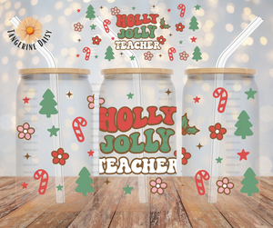 "Holly Jolly Teacher" UV DTF 16oz Glass Can Transfer
