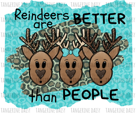 Reindeers are better than people Png,Christmas PNG,Winter Christmas Sublimation Designs Downloads,Digital Download,Sublimation Graphics,Printable Design