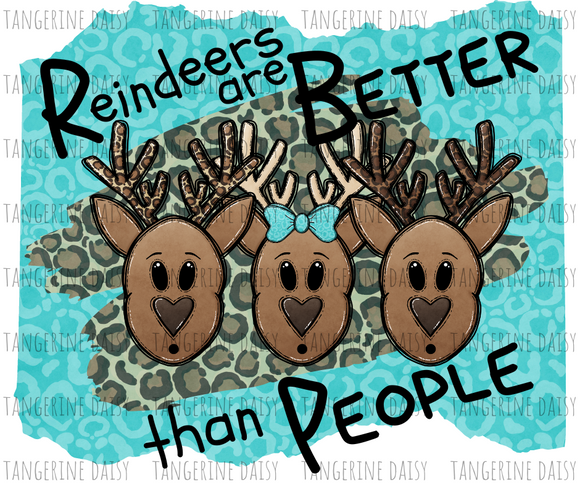 Reindeers are better than people PNG,Winter Christmas Sublimation Designs Downloads,Digital Download,Sublimation Graphics,Printable Design