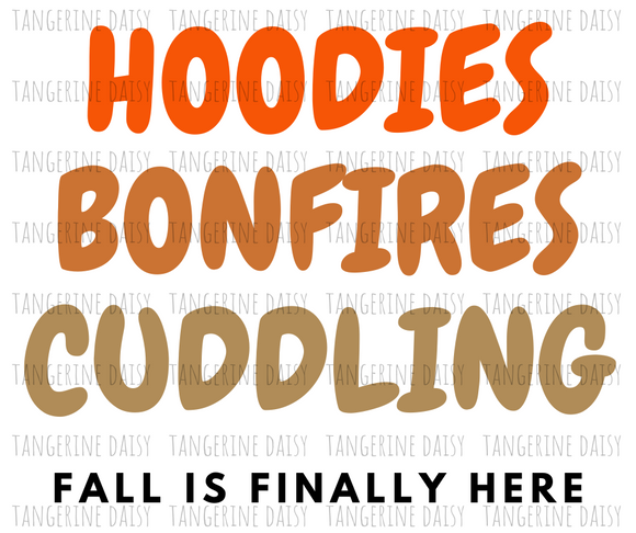 Hoodies Bonfires Cuddling Fall is Finally Here Png,Fall PNG,Fall Sublimation Designs Downloads,Digital Download,Sublimation Graphics,Fall,Hoodies,Bonfires,Cuddling,Printable Design