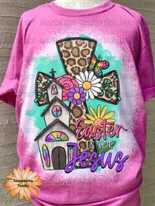 "Easter is for Jesus" Soft Style TShirt Vibrant and Over-sized Design Bleached & Sublimated