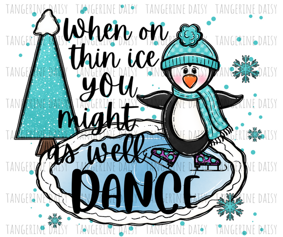When on Thin Ice Dance PNG,Winter Christmas Sublimation Designs Downloads,Digital Download,Sublimation Graphics,Printable Design
