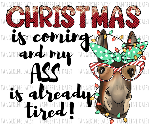 Christmas is Coming Ass PNG,Winter Christmas Sublimation Designs Downloads,Digital Download,ReindeerSublimation Graphics,Printable Design