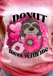 "Donut Mess with Me" Soft Style TShirt Vibrant and Over-sized Design Bleached & Sublimated