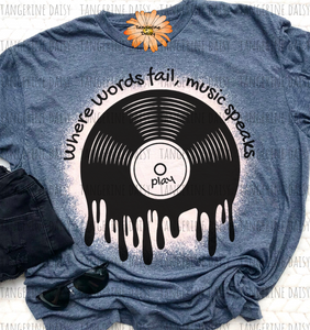 "Where words fail music speaks" Soft Style TShirt Vibrant and Over-sized Design Bleached & Sublimated